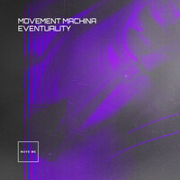 Thumbnail for the Movement Machina - Eventuality link, provided by host site