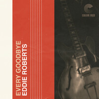 Thumbnail for the Eddie Roberts - Every Goodbye link, provided by host site