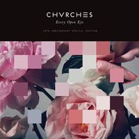 Thumbnail for the Chvrches - Every Open Eye (10th Anniversary Special Edition) link, provided by host site