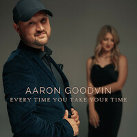 Thumbnail for the Aaron Goodvin - Every Time You Take Your Time link, provided by host site