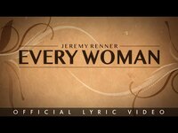 Thumbnail for the Jeremy Renner - "Every Woman" link, provided by host site