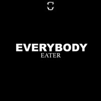 Thumbnail for the Eater - Everybody link, provided by host site