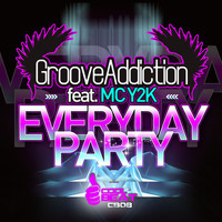 Thumbnail for the Groove Addiction - Everyday Party link, provided by host site