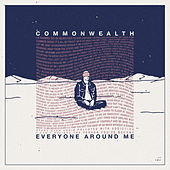 Thumbnail for the The Commonwealth - Everyone Around Me link, provided by host site