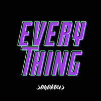 Thumbnail for the Sonorous - Everything link, provided by host site