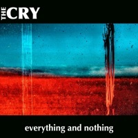 Thumbnail for the The Cry - Everything and Nothing link, provided by host site