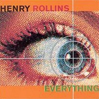 Thumbnail for the Henry Rollins - Everything link, provided by host site