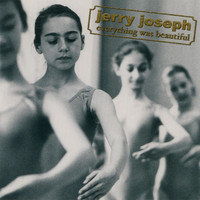 Thumbnail for the Jerry Joseph - Everything Was Beautiful link, provided by host site