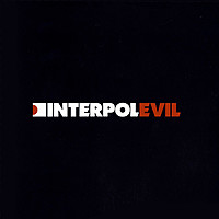 Thumbnail for the Interpol - Evil link, provided by host site