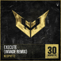 Thumbnail for the Neophyte - Execute (INVADE Remix) link, provided by host site