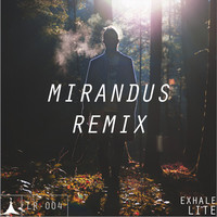 Thumbnail for the LITE - Exhale (Mirandus Remix) link, provided by host site