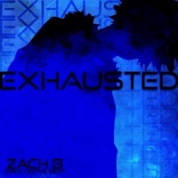 Thumbnail for the Zach B - Exhausted link, provided by host site