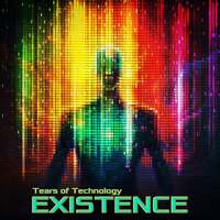 Thumbnail for the Tears of Technology - Existence (Neuro Breaks Mix) link, provided by host site