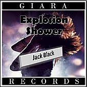 Thumbnail for the Jack Black - Explosion Shower link, provided by host site