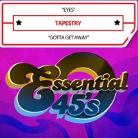 Thumbnail for the Tapestry - Eyes / Gotta Get Away link, provided by host site
