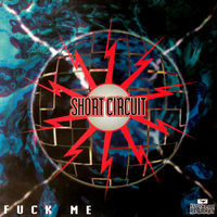Thumbnail for the Short Circuit - F**k Me link, provided by host site