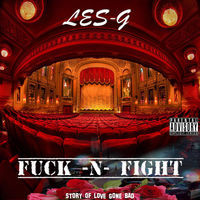 Thumbnail for the Les-"G" - F**k-N-Fight link, provided by host site