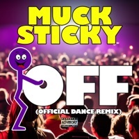 Thumbnail for the Muck Sticky - F**k Off (Official Dance Remix) link, provided by host site