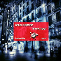 Thumbnail for the Ivan Gomez - F##k You link, provided by host site