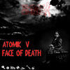 Thumbnail for the Atomik V - Face of Death link, provided by host site