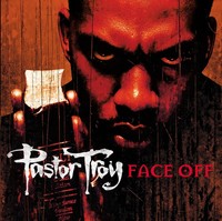 Thumbnail for the Pastor Troy - Face Off link, provided by host site