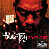 Thumbnail for the Pastor Troy - Face Off link, provided by host site