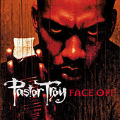 Thumbnail for the Pastor Troy - Face Off link, provided by host site