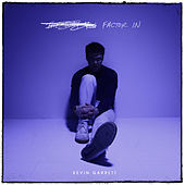 Thumbnail for the Kevin Garrett - Factor In link, provided by host site