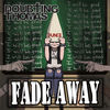 Thumbnail for the Doubtingthomas - Fade Away link, provided by host site