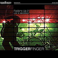 Thumbnail for the Triggerfinger - Faders up 2 - Live in Amsterdam link, provided by host site