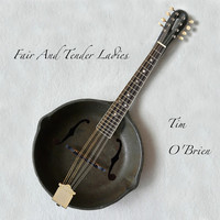 Thumbnail for the Tim O'Brien - Fair And Tender Ladies link, provided by host site