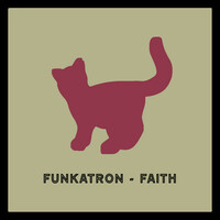 Thumbnail for the Funkatron - Faith link, provided by host site