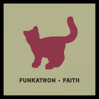 Thumbnail for the Funkatron - Faith link, provided by host site