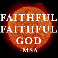 Thumbnail for the MSA - Faithful, Faithful God link, provided by host site