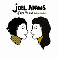 Thumbnail for the Joel Adams - Fake Friends - Acoustic link, provided by host site