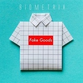 Thumbnail for the Biometrix - Fake Goods link, provided by host site