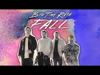 Thumbnail for the Big Time Rush - Fall link, provided by host site