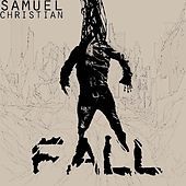 Thumbnail for the Samuel Christian - Fall link, provided by host site