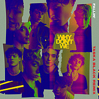 Thumbnail for the Why Don't We - Fallin’ (Adrenaline) [Taska Black Remix] link, provided by host site
