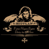 Thumbnail for the Mike Mictlan - False Hopes: Deity for Re-hire link, provided by host site