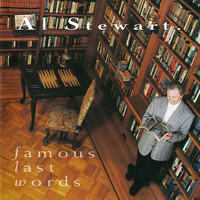 Thumbnail for the Al Stewart - Famous Last Words link, provided by host site