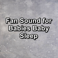 Thumbnail for the White Noise For Baby Sleep - Fan Sound for Babies Baby Sleep link, provided by host site