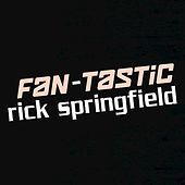 Thumbnail for the Rick Springfield - Fan-Tastic Rick Springfield link, provided by host site