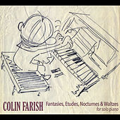 Thumbnail for the Colin Farish - Fantasies, Etudes, Nocturnes & Waltzes link, provided by host site