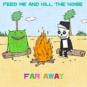 Thumbnail for the Feed Me - Far Away Remixes link, provided by host site