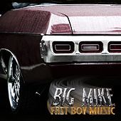 Thumbnail for the Big Mike - Fast Boy Music link, provided by host site