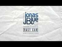 Thumbnail for the Jonas Blue - Fast Car link, provided by host site