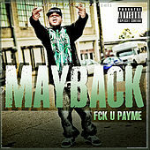 Thumbnail for the Mayback - Fck U Pay Me: The Singles link, provided by host site
