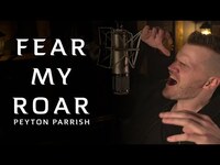 Thumbnail for the Peyton Parrish - Fear My Roar link, provided by host site