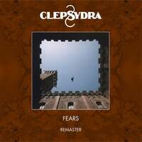 Thumbnail for the Clepsydra - Fears (Remastered) link, provided by host site